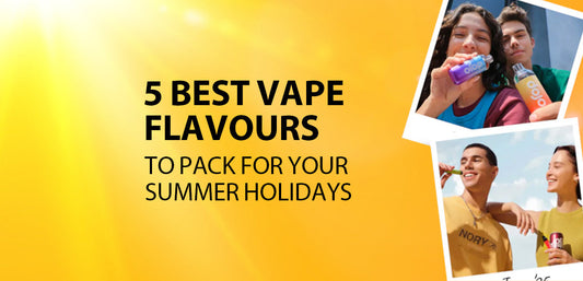 Best Vape Flavours to Pack for Your Summer Holiday